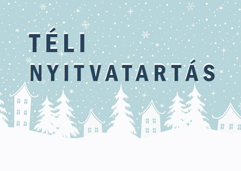 2025 Téli nyitvatartás 2025 Téli nyitvatartás